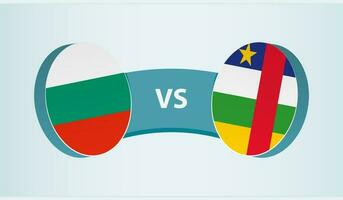 Bulgaria versus Central African Republic, team sports competition concept. vector