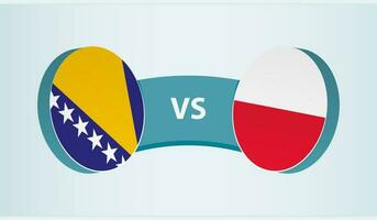 Bosnia and Herzegovina versus Poland, team sports competition concept. vector