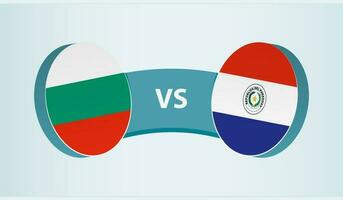 Bulgaria versus Paraguay, team sports competition concept. vector