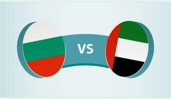 Bulgaria versus United Arab Emirates, team sports competition concept. vector