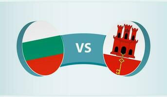 Bulgaria versus Gibraltar, team sports competition concept. vector