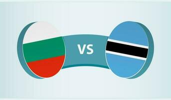 Bulgaria versus Botswana, team sports competition concept. vector