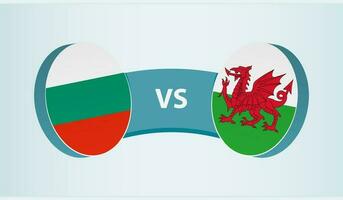 Bulgaria versus Wales, team sports competition concept. vector