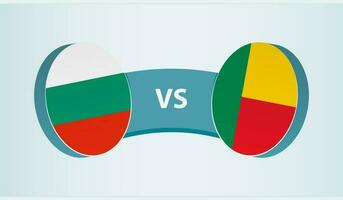 Bulgaria versus Benin, team sports competition concept. vector