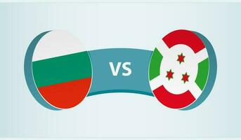 Bulgaria versus Burundi, team sports competition concept. vector