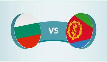 Bulgaria versus Eritrea, team sports competition concept. vector