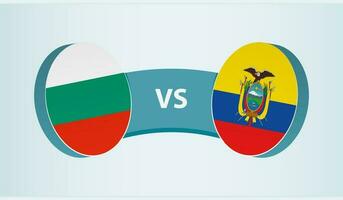 Bulgaria versus Ecuador, team sports competition concept. vector