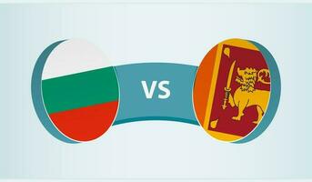 Bulgaria versus Sri Lanka, team sports competition concept. vector