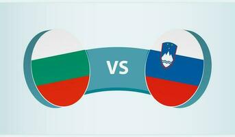 Bulgaria versus Slovenia, team sports competition concept. vector