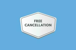 Free cancellation text Button. Free cancellation Sign Icon Label Sticker Web Buttons vector