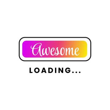 Awesome loading fun great text icon label design vector