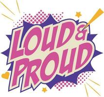 Loud  proud word pop art retro vector illustration. Comic book style.