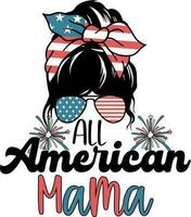 All American Mama 4th of July Messy Bun Mama Independence Day T-Shirt Design vector