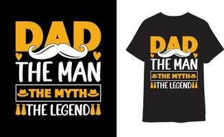 Dad the man the myth the legend Father's day t shirt design vector