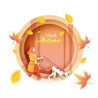 Hello Autumn Font With Faceless Woman Holding Dog Leash in Walking Pose And Leaves Decorated Paper Circle Layer Cut Background. vector