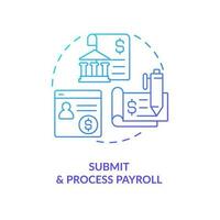 Submit and process payroll blue gradient concept icon. Employee wage calculation. Types of payment abstract idea thin line illustration. Isolated outline drawing vector