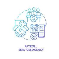 Payroll services agency blue gradient concept icon. Payment processing. Expert financial management abstract idea thin line illustration. Isolated outline drawing vector