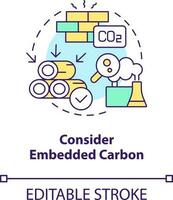 Consider embedded carbon concept icon. Pollution impact. Net zero design approach abstract idea thin line illustration. Isolated outline drawing. Editable stroke vector