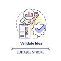 Validate idea concept icon. Analysis market. Become affiliate merchant abstract idea thin line illustration. Isolated outline drawing. Editable stroke vector