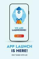 App launch. App Launch event post template with rocket in mobile screen. Mobile App launching announcement post, banner, cover. Startup rocket launch. New Mobile application launch event post. vector