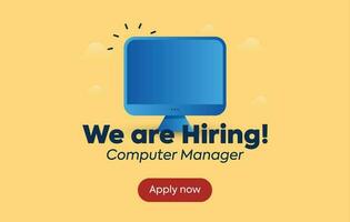 We are hiring. We are hiring computer manager. Apply now. computer manager hiring announcement banner. programmer, coder job vacancy. computer expert recruitment. yellow background with computer. vector