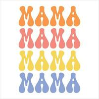 Mama mama mama mama. Mother's day retro typography t-shirt design vector