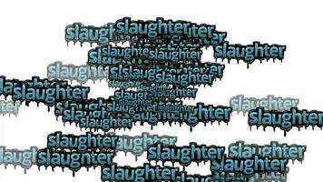 animated video scattered with the words SLAUGHTER on a white background