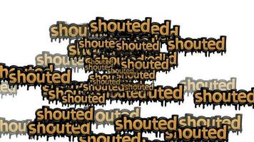 animated video scattered with the words SHOUTED on a white background