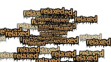 animated video scattered with the words RELAXED on a white background