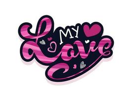 Sticker Style My Love Font with Hearts on White Background. vector