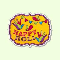 Happy Holi Festival Sticker Or Label With Colorful Hand, Bunting Flag In Vintage Frame On Cosmic Latte Background. vector