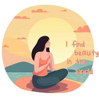 Self love and love your body and mind concept. The girl sits by the sea at sunset. I find beauty in the world. vector