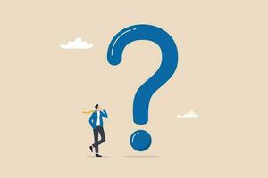 Big question mark or big problem to solve or finding solution, doubt or uncertainty, thinking to make decision, difficult question concept, businessman thinking while looking at big question mark. vector