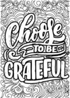 Choose to be grateful. motivational quotes coloring pages design. thanksgiving-day words coloring book pages design.  Adult Coloring page design, anxiety relief coloring book for adults. vector