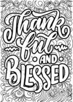 Thanksful and blessed, motivational quotes coloring pages design. thanksgiving-day words coloring book pages design.  Adult Coloring page design, anxiety relief coloring book for adults. vector