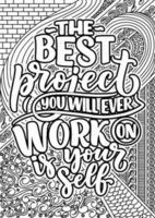 the best project you will ever work on your self. motivational quotes coloring pages design. yourself words coloring book pages design.  Adult Coloring page design vector