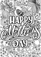 Happy mother's Day. motivational quotes coloring pages design. inspirational words coloring book pages design. Mother's day Quotes design , Adult Coloring page design vector