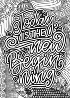Today is the new beginning quotes coloring pages design. inspirational words coloring book pages design. Monday Quotes Design page, Adult Coloring page design vector