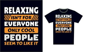 Relaxing T Shirt Design Template Vector