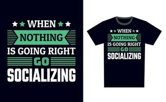 Socializing T Shirt Design Template Vector