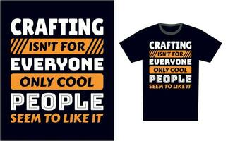 Crafting T Shirt Design Template Vector