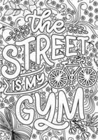 The street is my gym,motivational quotes coloring pages design. Recycle bin words coloring book pages design.  Adult Coloring page design, anxiety relief coloring book for adults. vector