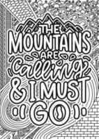 the mountains are calling i must go. motivational quotes coloring pages design. Mountain words coloring book pages design.  Adult Coloring page design, anxiety relief coloring book for adults. vector