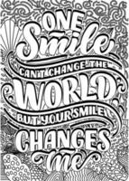 one smile can't change the world but your smile change me, motivational quotes coloring pages design. inspirational words coloring book pages design.  Adult Coloring page design, vector
