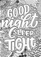 Good night Sleep tight, motivational quotes coloring pages design. Sleeping words coloring book pages design.  Adult Coloring page design, anxiety relief coloring book for adults. vector