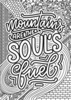 mountains are the soul's fuel. motivational quotes coloring pages design. Mountain words coloring book pages design.  Adult Coloring page design, anxiety relief coloring book for adults. vector