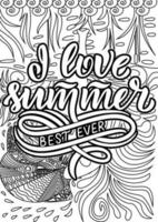 I love Summer Best Ever, motivational quotes coloring pages design. Summer words coloring book pages design.  Adult Coloring page design, anxiety relief coloring book for adults. vector