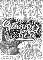 Summer is Here, motivational quotes coloring pages design. Summer words coloring book pages design.  Adult Coloring page design, anxiety relief coloring book for adults. vector