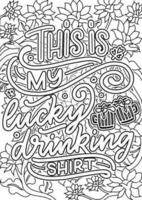 This is my lucky Drinking Shirt, motivational quotes coloring pages design. saint Patrick's day words coloring book pages design. Adult Coloring page design vector
