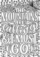 the mountains are calling and i must go.  motivational quotes coloring pages design. Mountain words coloring book pages design.  Adult Coloring page design, anxiety relief coloring book for adults. vector